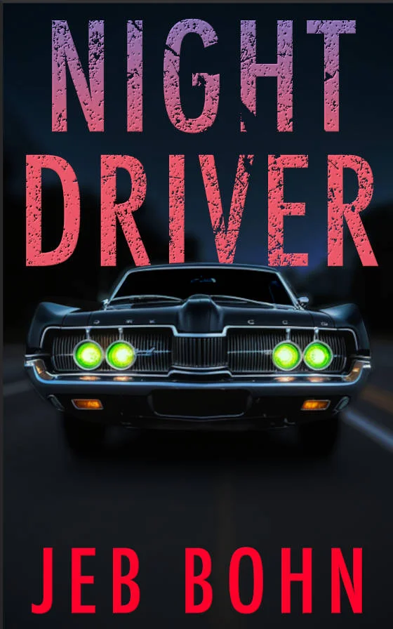 night driver by Jeb Bohn; suspense books