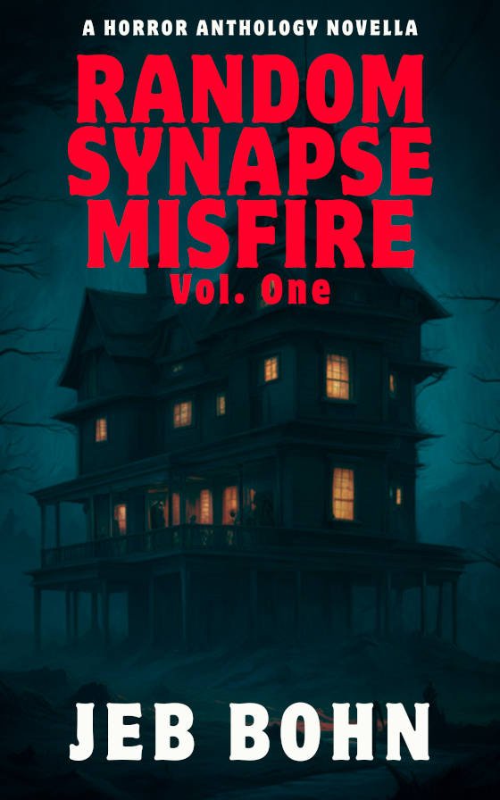Random Synapse Misfire, Vol. One by Jeb Bohn